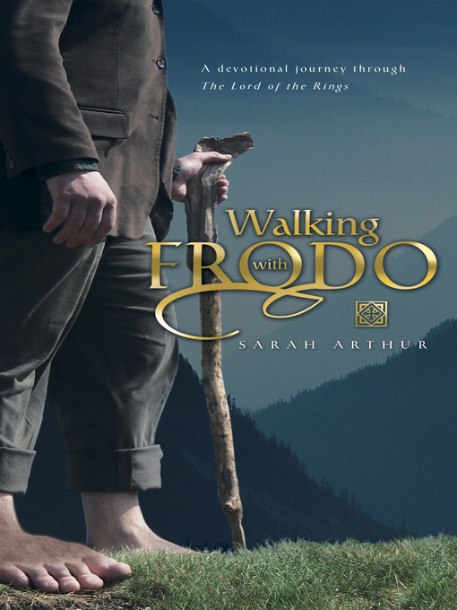 Title details for Walking with Frodo by Sarah Arthur - Wait list